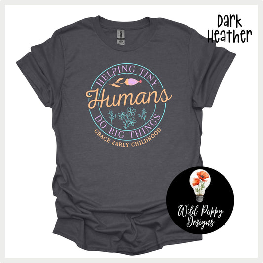Helping Tiny Humans Do Big Things Tee