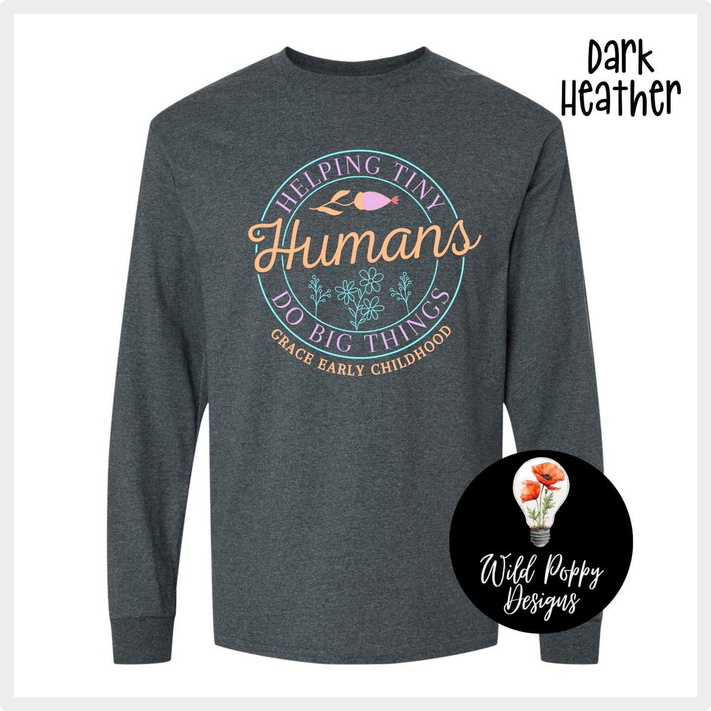 Helping Tiny Humans Do Big Things Long Sleeve Tee