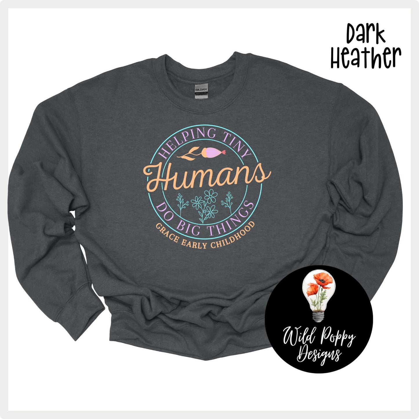 Helping Tiny Humans Do Big Things Crewneck Sweatshirt