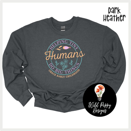 Helping Tiny Humans Do Big Things Crewneck Sweatshirt